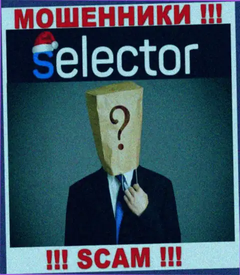 Нет возможности выяснить, кто является непосредственными руководителями компании Selector Casino - это стопроцентно аферисты