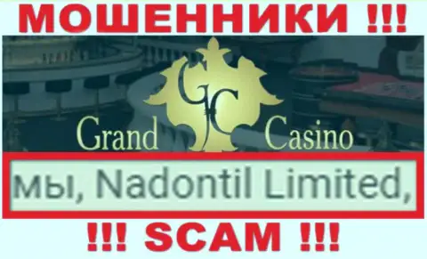 Остерегайтесь воров GrandCasino - присутствие данных о юридическом лице Nadontil Limited не сделает их надежными