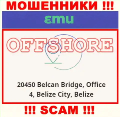 Организация EMU расположена в офшорной зоне по адресу - 20450 Belcan Bridge, Office 4, Belize City, Belize - стопроцентно internet обманщики !