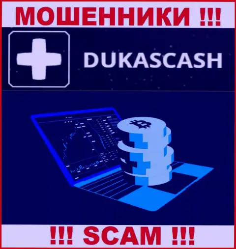 Не нужно совместно работать с internet мошенниками DukasCash, род деятельности которых Крипто торговля