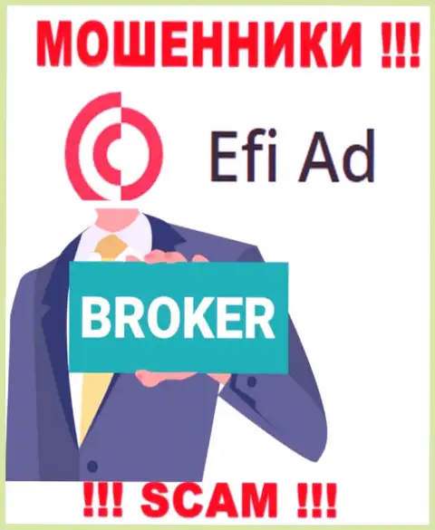 EfiAd Com - это хитрые internet мошенники, тип деятельности которых - Broker