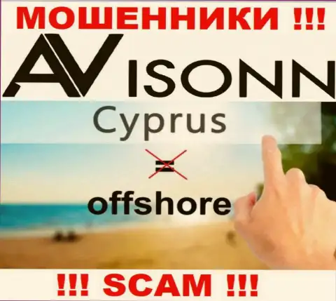 Avisonn специально базируются в офшоре на территории Cyprus это МОШЕННИКИ !!!