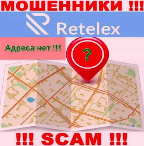 На онлайн-ресурсе компании Retelex не сказано ни слова о их адресе регистрации - махинаторы !!!