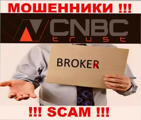 Довольно-таки рискованно иметь дело с CNBC Trust их работа в области Брокер - незаконна