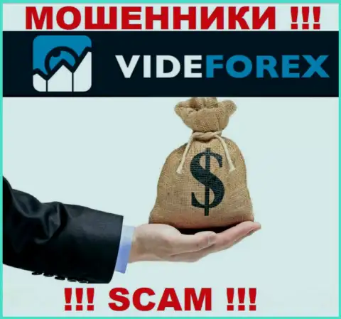 Vide Forex не позволят Вам вернуть обратно финансовые средства, а а еще дополнительно процент за вывод будут требовать
