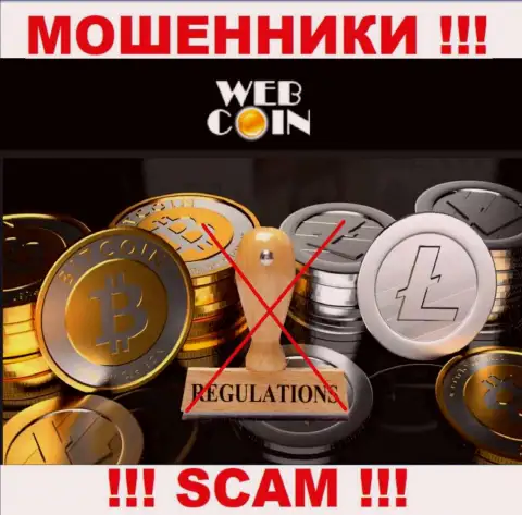 Контора Web Coin не имеет регулятора и лицензии на осуществление деятельности