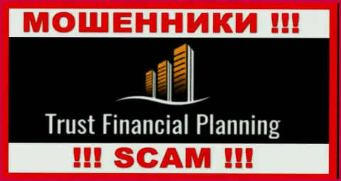 Trust-Financial-Planning - это МОШЕННИКИ ! Совместно сотрудничать довольно опасно !!!