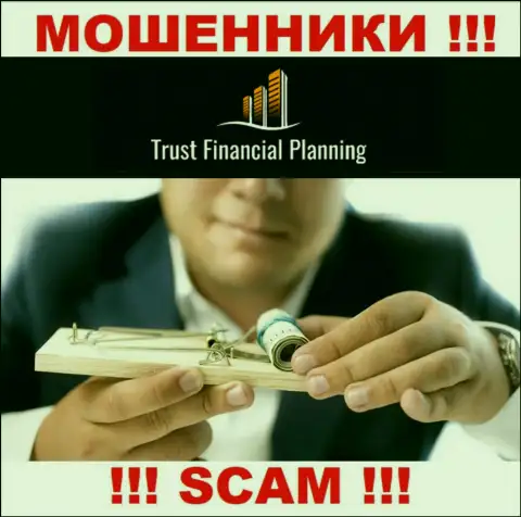 Связавшись с дилером Trust Financial Planning Ltd Вы не получите ни рубля - не отправляйте дополнительно финансовые средства