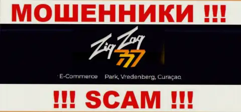 Взаимодействовать с Зиг Заг 777 весьма опасно - их оффшорный юридический адрес - Е-Комерц Парк, Вреденберг, Кюрасао (информация взята с их сайта)
