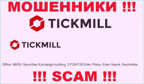 Добраться до Tickmill, чтобы вернуть денежные вложения нереально, они расположены в оффшоре: MERJ Securities Exchange building, 3 F28-F29 Eden Plaza, Eden Island, Republic of Seychelles